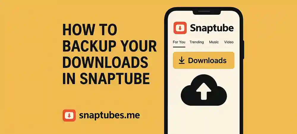 How to Backup Your Downloads in SnapTube
