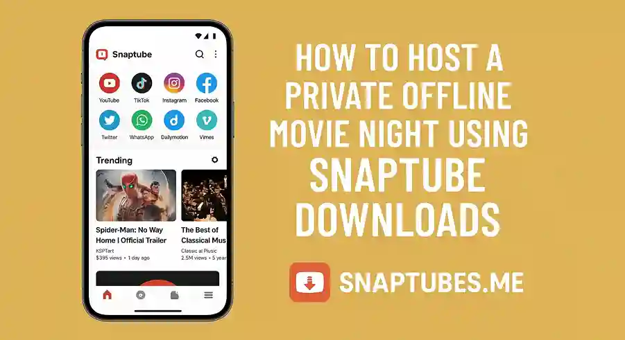 How to Host a Private Offline Movie Night Using SnapTube Downloads