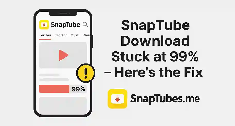SnapTube Download Stuck at 99% – Here’s the Fix