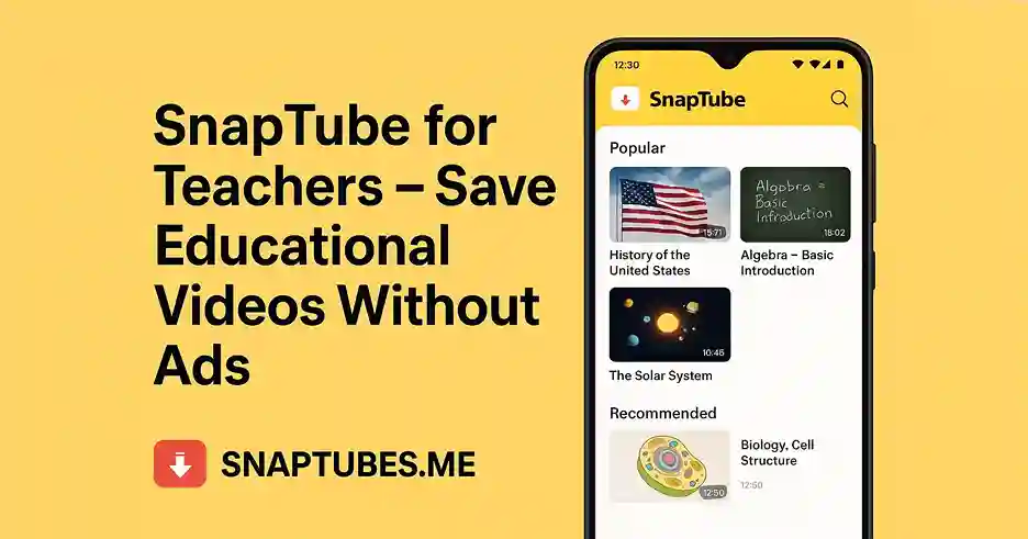 SnapTube for Teachers – Save Educational Videos Without Ads