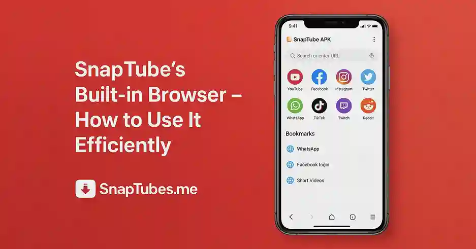 SnapTube’s Built-in Browser – How to Use It Efficiently