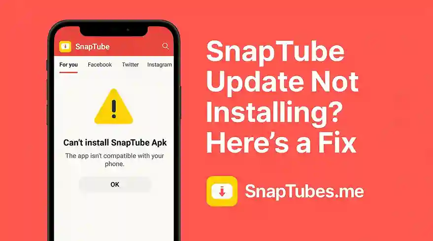 SnapTube Update Not Installing? Here’s a Fix