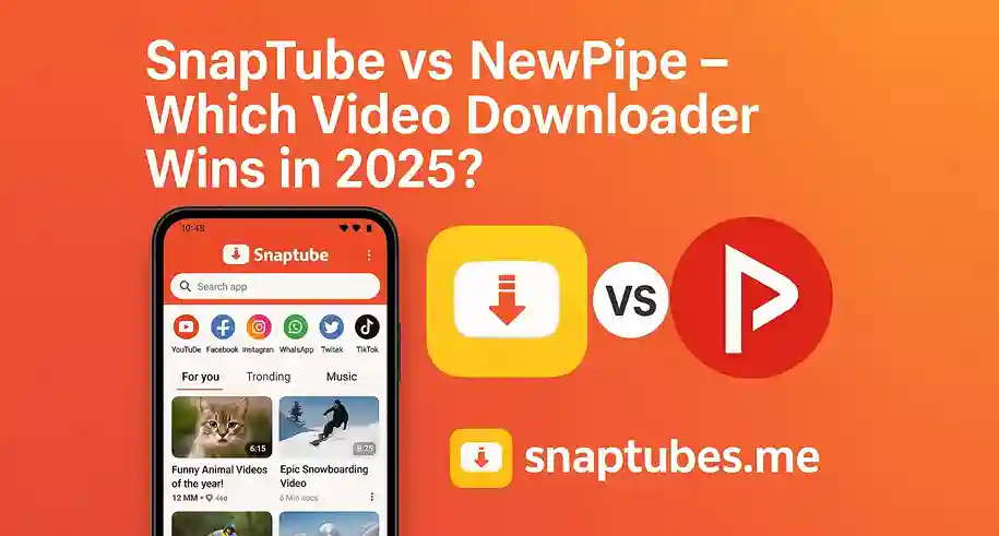 SnapTube vs NewPipe – Which Video Downloader Wins in 2025?