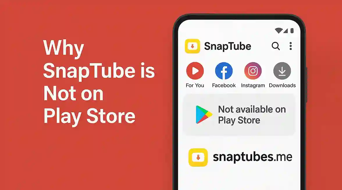 Why SnapTube is Not on Play Store